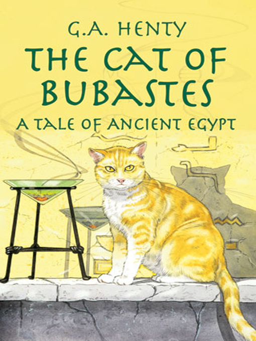 Title details for The Cat of Bubastes by G. A. Henty - Available